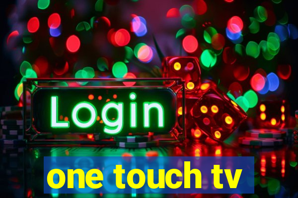 one touch tv