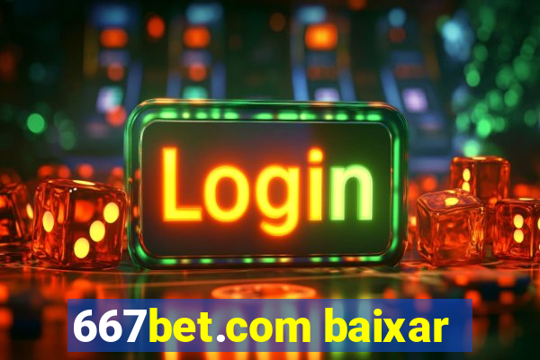 667bet.com baixar