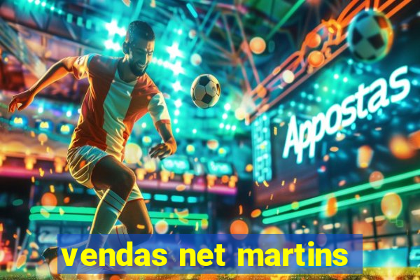 vendas net martins