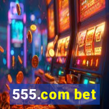 555.com bet