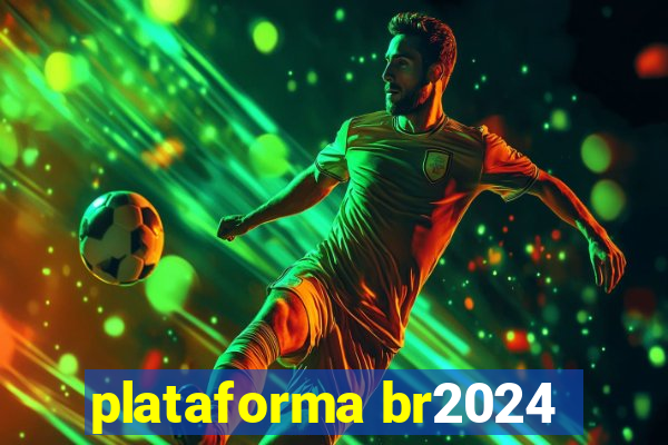 plataforma br2024