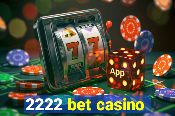 2222 bet casino