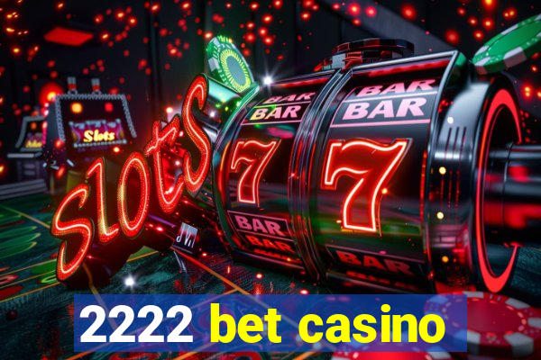 2222 bet casino