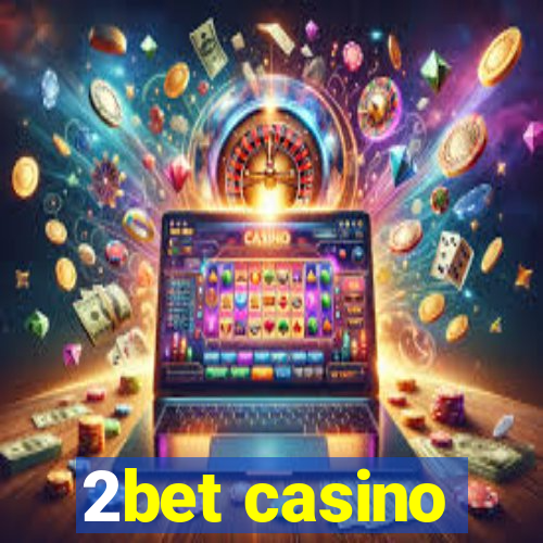 2bet casino