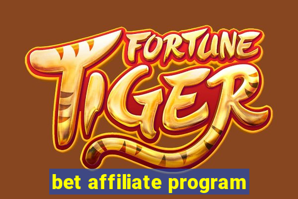 bet affiliate program