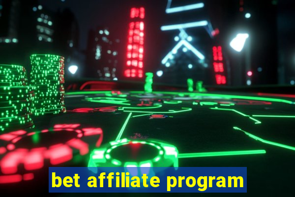 bet affiliate program