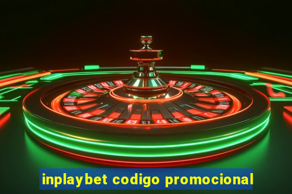 inplaybet codigo promocional