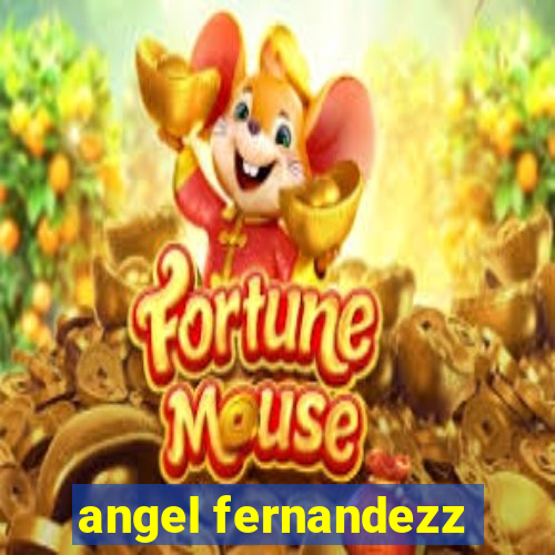 angel fernandezz