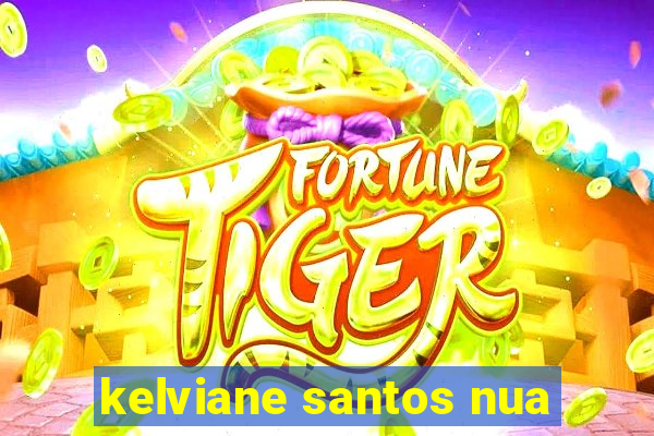 kelviane santos nua