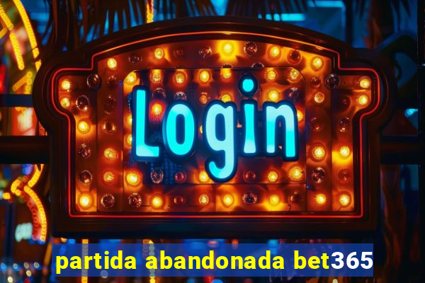 partida abandonada bet365