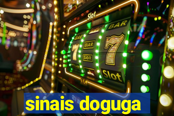 sinais doguga