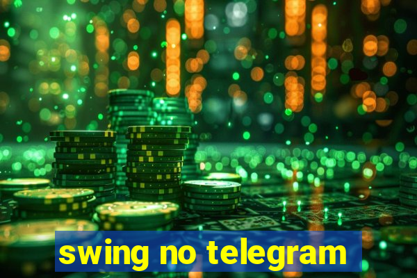 swing no telegram