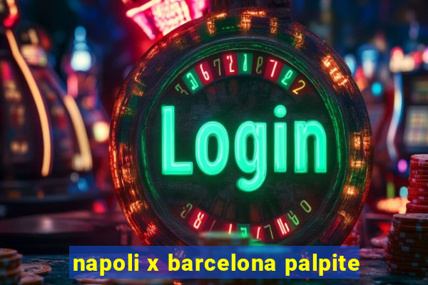 napoli x barcelona palpite