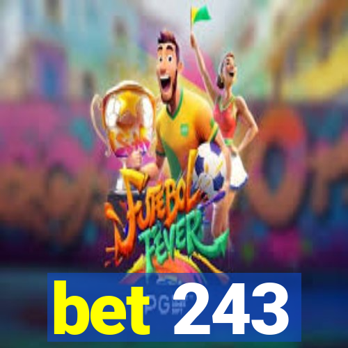 bet 243