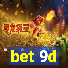 bet 9d