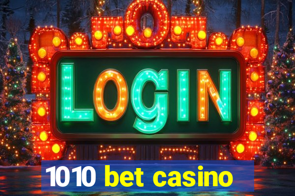 1010 bet casino