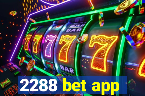 2288 bet app