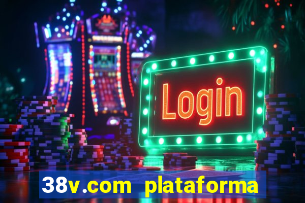 38v.com plataforma de jogos