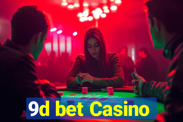 9d bet Casino