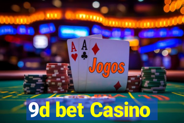 9d bet Casino