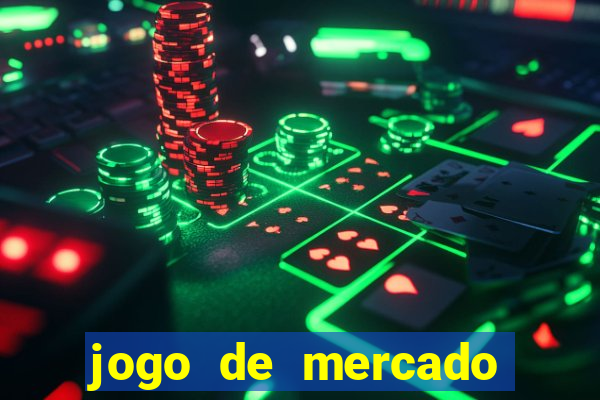 jogo de mercado dinheiro infinito