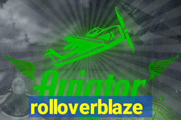 rolloverblaze