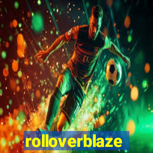 rolloverblaze