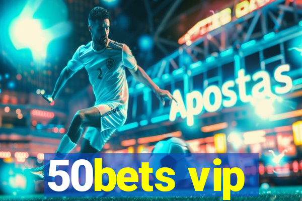 50bets vip