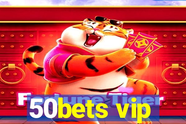 50bets vip