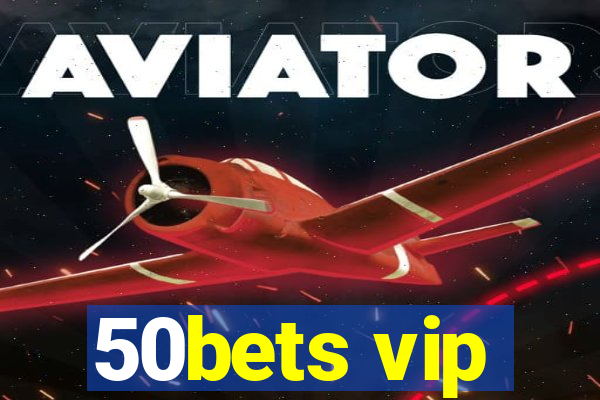 50bets vip