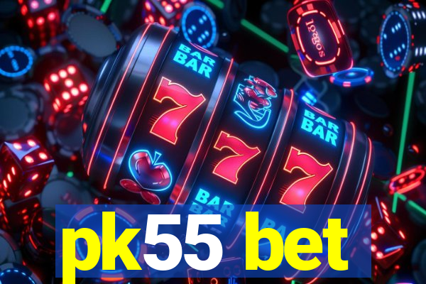 pk55 bet