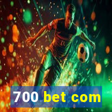 700 bet com