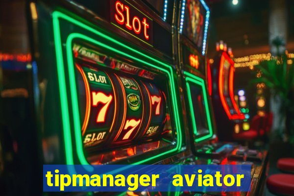 tipmanager aviator aposta ganha