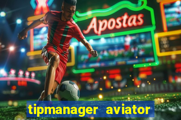 tipmanager aviator aposta ganha