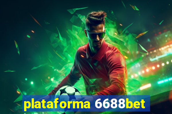 plataforma 6688bet