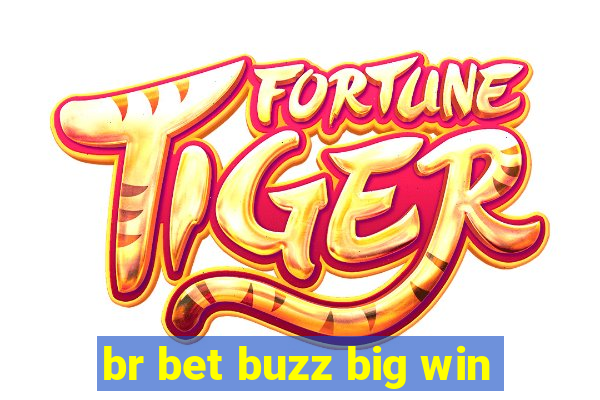 br bet buzz big win