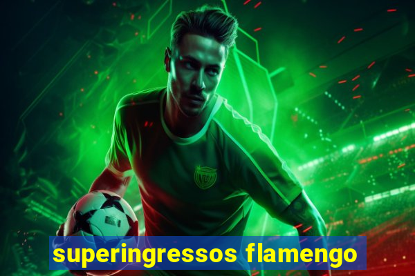 superingressos flamengo