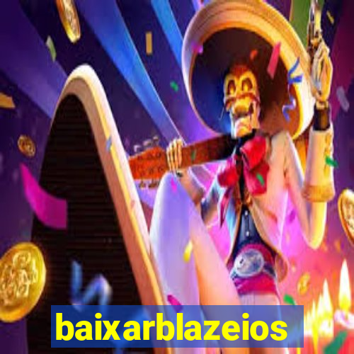 baixarblazeios