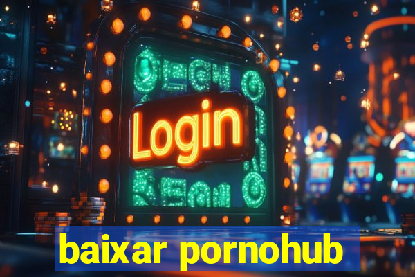 baixar pornohub