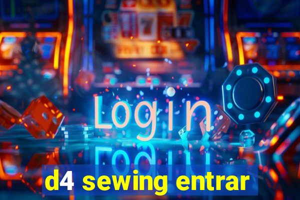 d4 sewing entrar