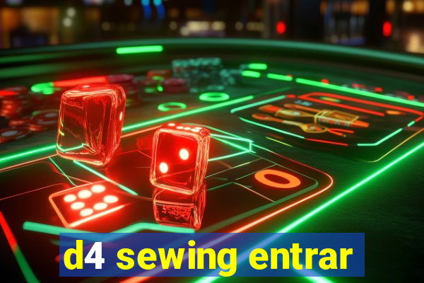 d4 sewing entrar