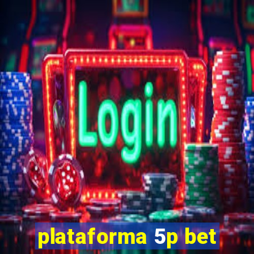 plataforma 5p bet