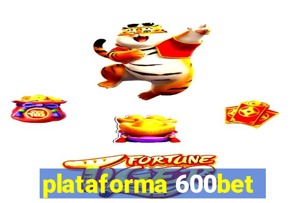 plataforma 600bet