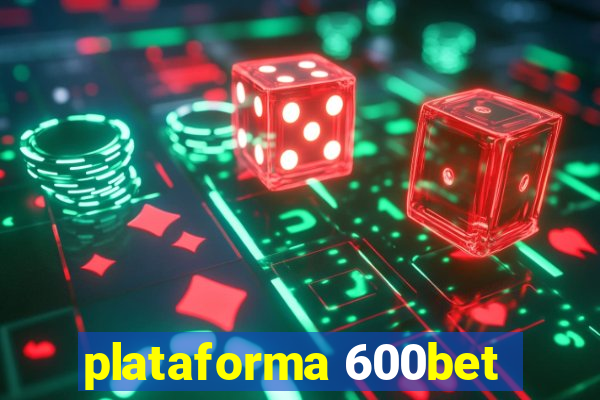 plataforma 600bet