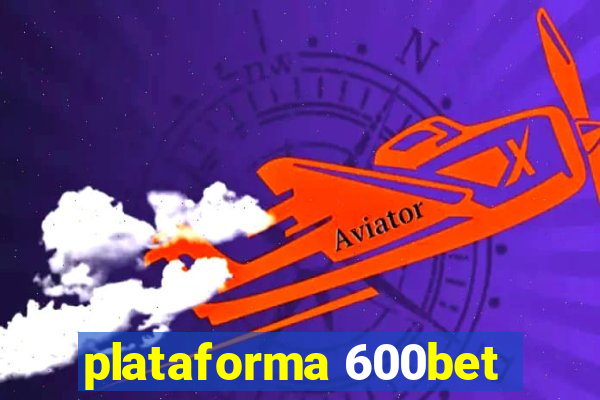 plataforma 600bet