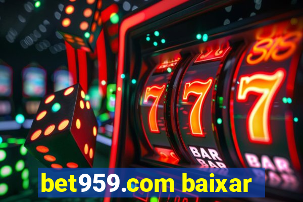 bet959.com baixar