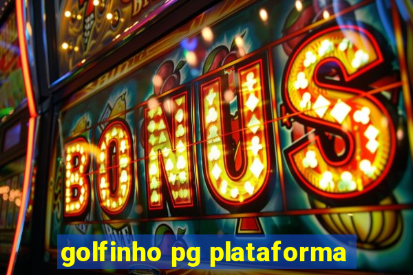 golfinho pg plataforma