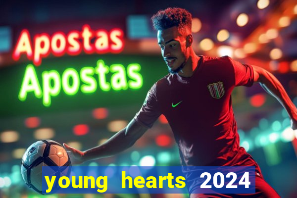 young hearts 2024 onde assistir