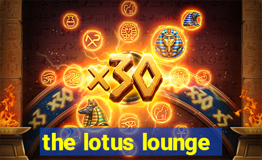 the lotus lounge