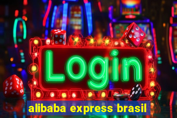 alibaba express brasil